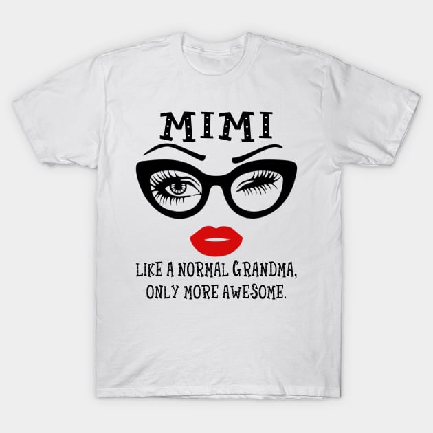 Mimi Like A Normal Grandma Only More Awesome Glasses Face Shirt T-Shirt by Alana Clothing